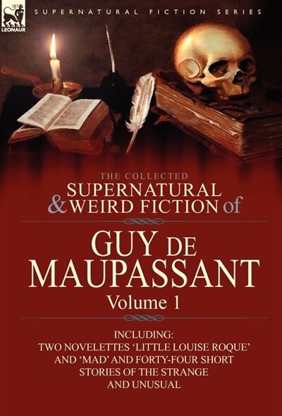 Front cover_The Collected Supernatural And Weird Fiction Of Guy De Maupassant