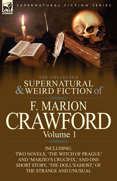 Front cover_The Collected Supernatural And Weird Fiction Of F. Marion Crawford