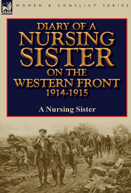 Front cover_Diary Of A Nursing Sister On The Western Front 1914-1915