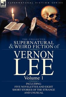 Front cover_The Collected Supernatural And Weird Fiction Of Vernon Lee
