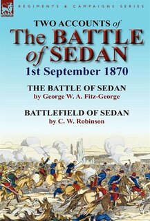 Front cover_Two Accounts Of The Battle Of Sedan, 1st September 1870