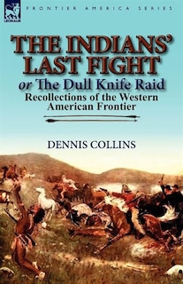 Couverture_The Indians' Last Fight Or The Dull Knife Raid