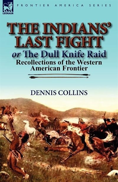 Couverture_The Indians' Last Fight Or The Dull Knife Raid