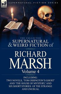 Couverture_The Collected Supernatural And Weird Fiction Of Richard Marsh