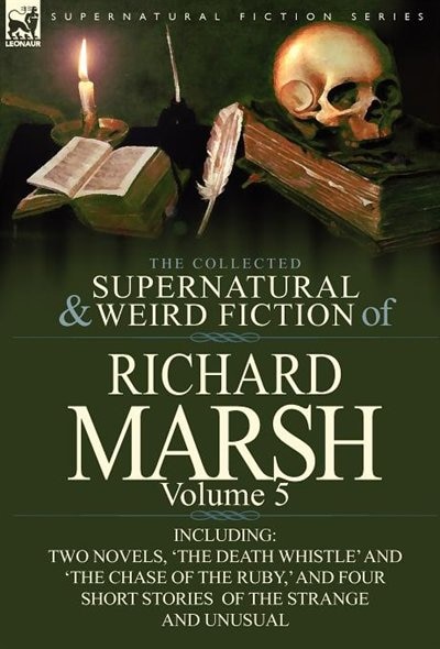 Front cover_The Collected Supernatural And Weird Fiction Of Richard Marsh