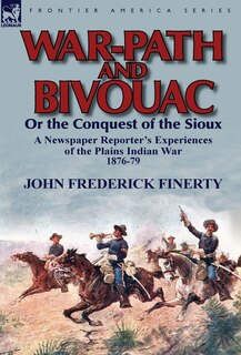 Front cover_War-path And Bivouac Or The Conquest Of The Sioux