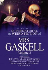 Front cover_The Collected Supernatural And Weird Fiction Of Mrs. Gaskell-volume 2