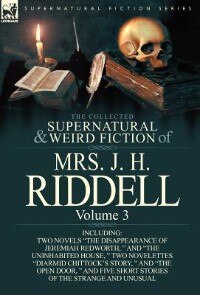 Couverture_The Collected Supernatural and Weird Fiction of Mrs. J. H. Riddell