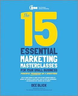 Front cover_The 15 Essential Marketing Masterclasses for Your Small Business
