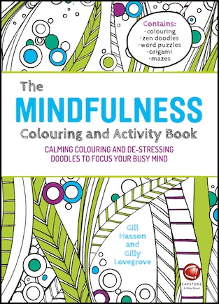 The Mindfulness Colouring and Activity Book: Calming colouring and de-stressing doodles to focus your busy mind