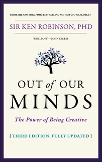 Out of Our Minds: The Power of Being Creative