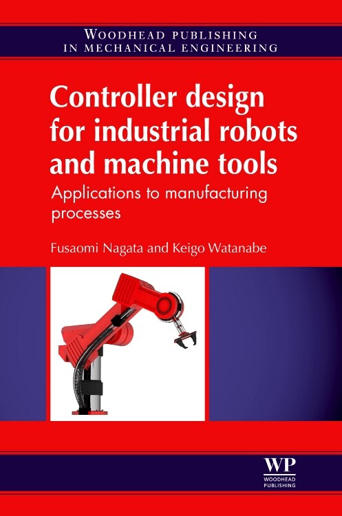 Front cover_Controller Design For Industrial Robots And Machine Tools