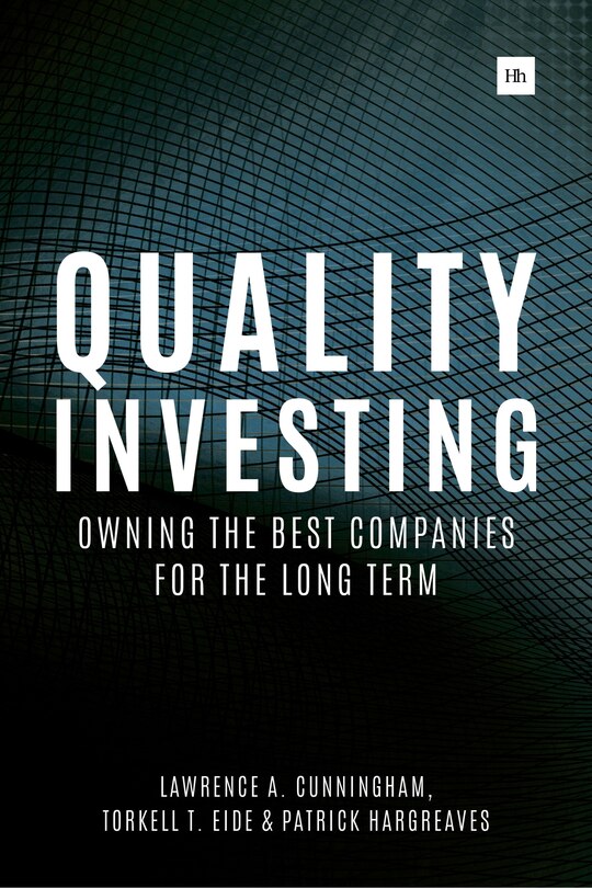 Quality Investing: Owning The Best Companies For The Long Term