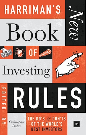 Harriman's NEW Book of Investing Rules: The do’s and don’ts of the world’s best investors