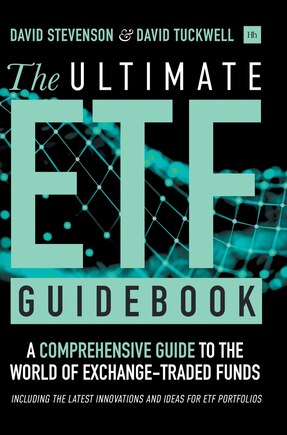 The Ultimate Etf Guidebook: A Comprehensive Guide to the World of Exchange-Traded Funds - Including the Latest Innovations and Ideas for ETF Portfolios