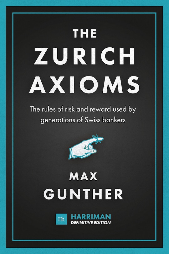 Front cover_The Zurich Axioms (Harriman Definitive Edition)
