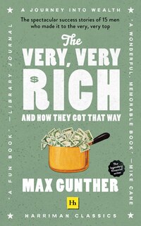 Front cover_The Very, Very Rich and How They Got That Way (Harriman Classics)