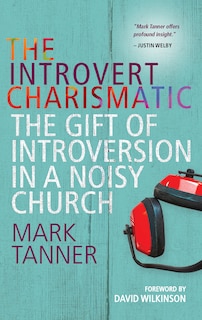 The Introvert Charismatic: The gift of introversion in a noisy church