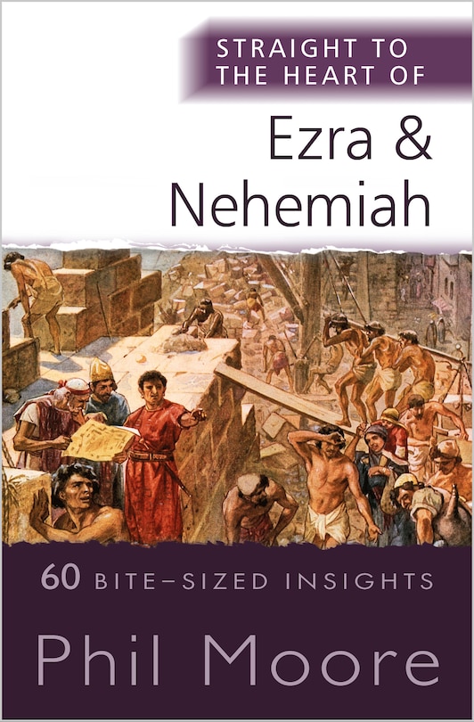 Front cover_Straight To The Heart Of Ezra And Nehemiah