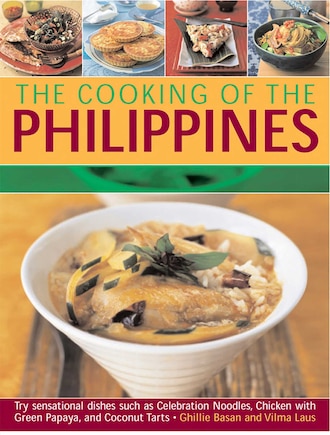 Cooking of the Philippines: Classic Filipino Recipes Made Easy, With 70 Authentic Traditional Dishes Shown Step By Step In More Than 400 Beautiful Photographs