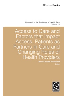 Front cover_Access To Care and Factors That Impact Access, Patients as Partners In Care and Changing Roles of Health Providers