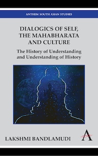 Front cover_Dialogics Of Self, The Mahabharata And Culture