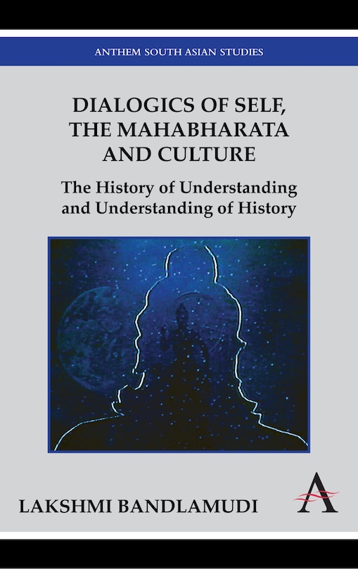Front cover_Dialogics Of Self, The Mahabharata And Culture
