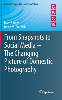 Front cover_From Snapshots to Social Media - the Changing Picture of Domestic Photography
