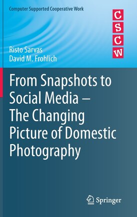 From Snapshots to Social Media - the Changing Picture of Domestic Photography