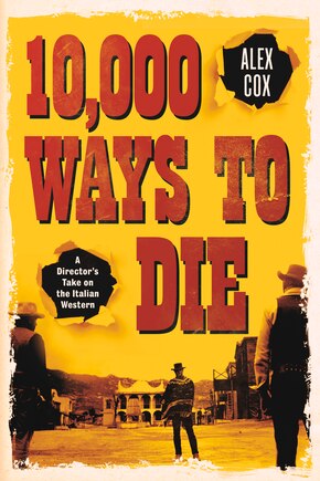 10,000 Ways To Die: A Director's Take On The Italian Western