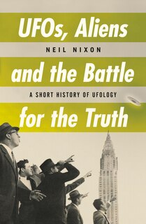 Front cover_Ufos, Aliens And The Battle For Truth