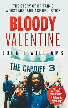 Bloody Valentine: The Story Of Britain's Worst Miscarriage Of Justice