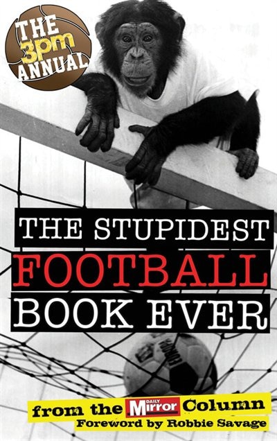 Front cover_The 3pm Annual: The Stupidest Football Book Ever