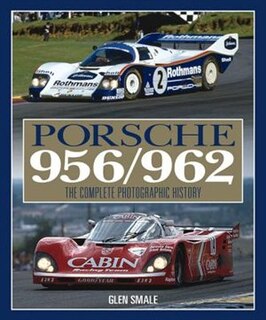 Porsche 956/962: The Complete Photographic History