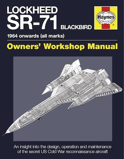 Lockheed Sr-71 Blackbird: 1964 Onwards (all Marks)