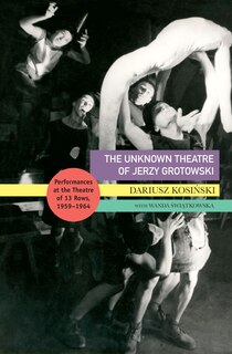 Front cover_The Unknown Theatre of Jerzy Grotowski