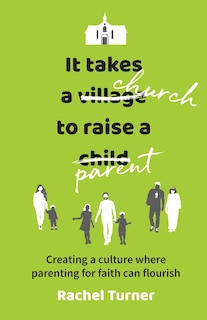 Front cover_It Takes a Church to Raise a Parent