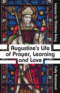 Front cover_Augustine's Life of Prayer, Learning and Love