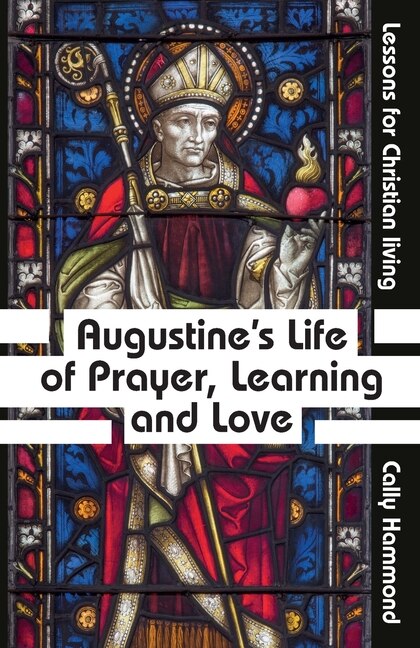 Front cover_Augustine's Life of Prayer, Learning and Love