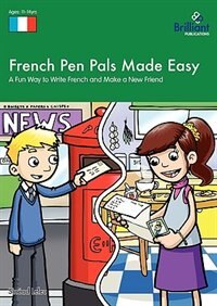 French Pen Pals Made Easy (11-14 Yr Olds) - A Fun Way To Write French And Make A New Friend