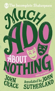 Front cover_Incomplete Shakespeare: Much Ado About Nothing