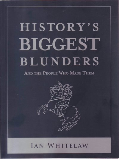 HISTORYS BIGGEST BLUNDERS