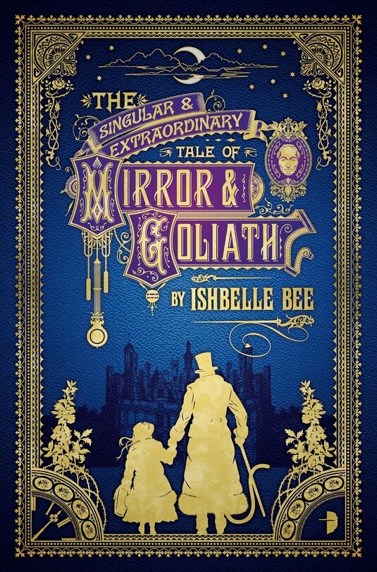 Front cover_The Singular & Extraordinary Tale of Mirror & Goliath