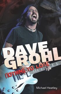 Couverture_Dave Grohl: Nothing To Lose (4th Edition)