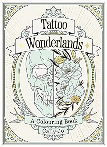 Tattoo Wonderlands: A Coloring Book