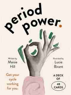 Period Power: Get Your Cycle Working For You: A Deck Of 48 Cards by Maisie Hill