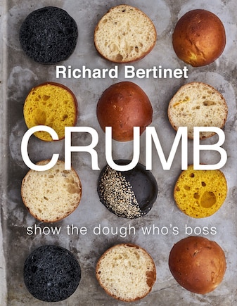 Crumb: Bake Brilliant Bread