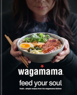 Front cover_Wagamama Feed Your Soul
