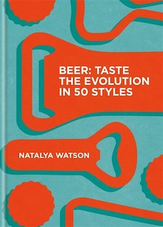 Beer: Taste The Evolution In 50 Styles