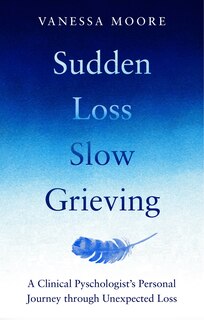 Front cover_Sudden Loss Slow Grieving